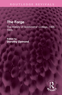 The Forge: The History of Goldsmiths' College, 1905-1955