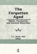 The Forgotten Aged: Ethnic, Psychiatric, and Societal Minorities