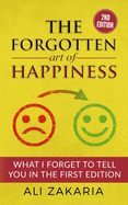The Forgotten Art of Happiness - 2nd edition: 52 Ideas that will change your life