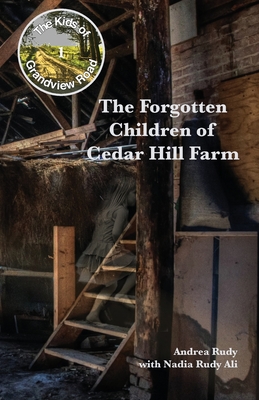 The Forgotten Children of Cedar Hill Farm - Rudy Ali, Nadia, and Rudy, Andrea