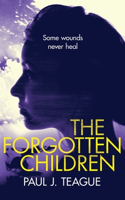 The Forgotten Children - Teague, Paul J