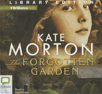 The Forgotten Garden - Morton, Kate, and Lee, Caroline (Read by)