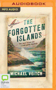 The Forgotten Islands: One Man's Voyage Into a Truly Gothic Australia