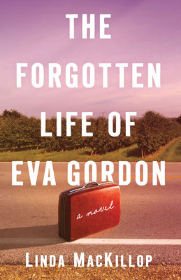 The Forgotten Life of Eva Gordon - MacKillop, Linda