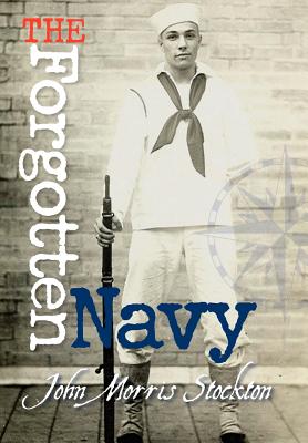 The Forgotten Navy - Stockton, John