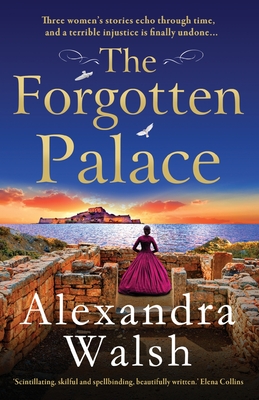 The Forgotten Palace: An unforgettable timeslip novel from Alexandra Walsh - Alexandra Walsh