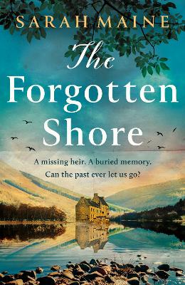 The Forgotten Shore: The sweeping new novel of family, secrets and forgiveness from the author of THE HOUSE BETWEEN TIDES - Maine, Sarah