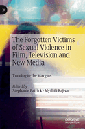 The Forgotten Victims of Sexual Violence in Film, Television and New Media: Turning to the Margins