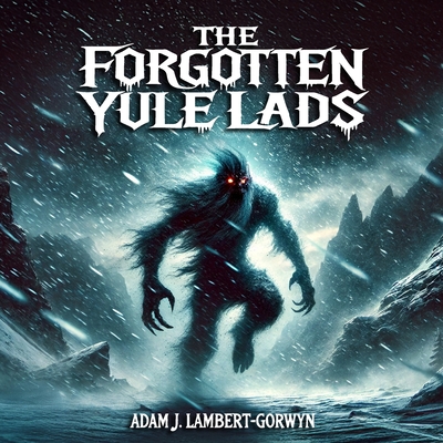 The Forgotten Yule Lads - Lambert-Gorwyn, Adam J