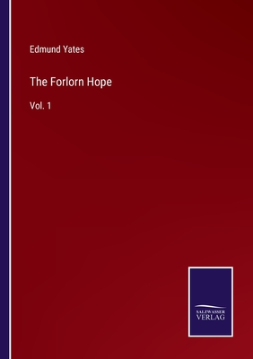 The Forlorn Hope: Vol. 1 - Yates, Edmund