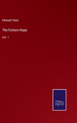 The Forlorn Hope: Vol. 1 - Yates, Edmund