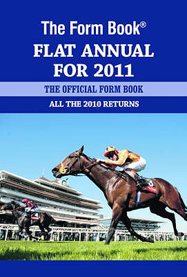 The Form Book Flat Annual for 2011 - Dench, Graham (Editor)