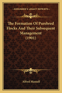 The Formation Of Purebred Flocks And Their Subsequent Management (1901)