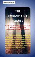 The Formidable Family: Family Security Briefing: Complete Family Handbook, Second Edition