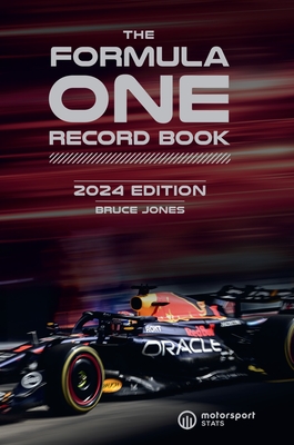 The Formula One Record Book 2024: Every race result, team & driver stats, all-time records - Jones, Bruce