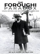 The Foroughi Paradox Vision, Reform, and Resistance in Modern Iran