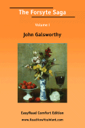 The Forsyte Saga Volume I [Easyread Comfort Edition] - Galsworthy, John, Sir