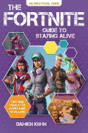 The Fortnite Guide to Staying Alive: Tips and Tricks for Every Kind of Player