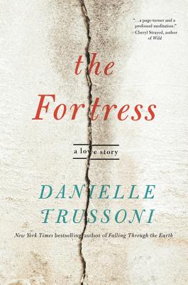 The Fortress: A Love Story - Trussoni, Danielle