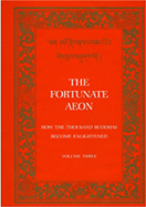 The Fortunate Aeon: The Bhadrakalpika Sutra How the Thousand Buddhas Become Enlightened