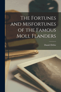 The Fortunes and Misfortunes of the Famous Moll Flanders