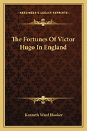 The Fortunes of Victor Hugo in England