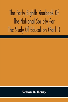 The Forty Eighth Yearbook Of The National Society For The Study Of Education (Part I) Audio-Visual Materials Of Instruction - B Henry, Nelson