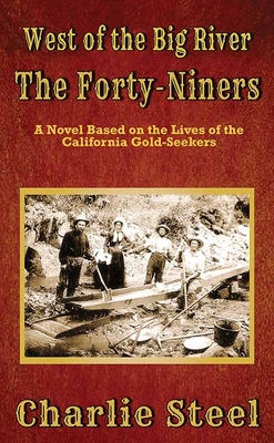 The Forty-Niners: West of the Big River - Steel, Charlie