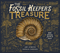 The Fossil Keeper's Treasure: With Amazing Fossils to Touch