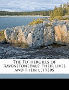 The Fothergills of Ravenstonedale: Their Lives and Their Letters
