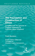 The Foundation and Construction of Ethics (Routledge Revivals)