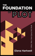 The Foundation of Plot: A Wait, Wait, Don't Query (Yet!) Book