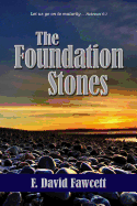 The Foundation Stones: Let Us Go on to Maturity ... Hebrews 6:1