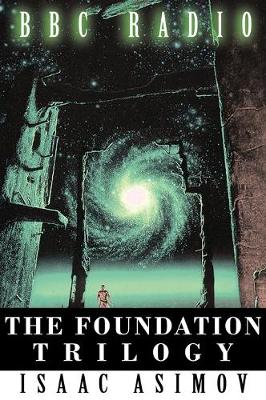 The Foundation Trilogy (Adapted by BBC Radio) - Asimov, Isaac