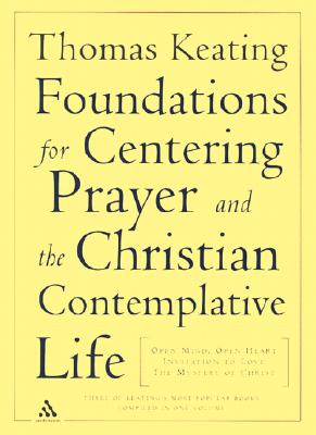 The Foundations for Centering Prayer and the Christian Contemplative Life - O C S O, Thomas Keating