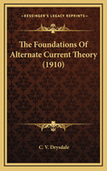 The Foundations of Alternate Current Theory (1910)