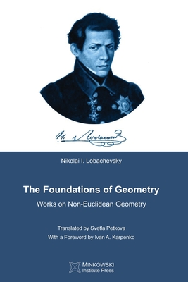 The Foundations of Geometry: Works on Non-Euclidean Geometry - Petkov, Vesselin (Editor), and Lobachevsky, Nikolai I