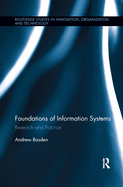 The Foundations of Information Systems: Research and Practice