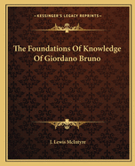 The Foundations Of Knowledge Of Giordano Bruno