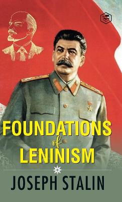 The Foundations of Leninism - Stalin, J V