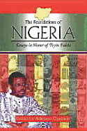 The Foundations of Nigeria: Essays in Honor of Toyin Falola