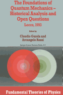 The Foundations of Quantum Mechanics: Historical Analysis and Open Questions