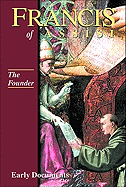 The Founder, Francis of Assisi: Early Documents: Volume II