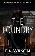 The Foundry: A Dystopian Novel of Survival