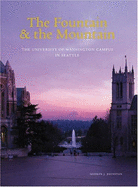 The Fountain & the Mountain: The University of Washington Campus in Seattle