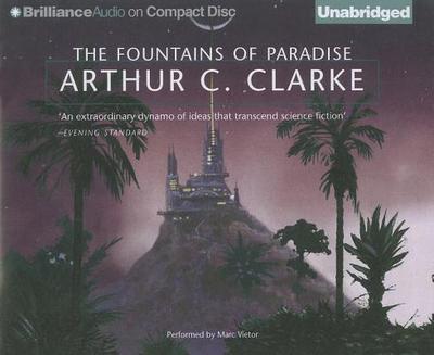 The Fountains of Paradise - Clarke, Arthur C, and Vietor, Marc (Read by)