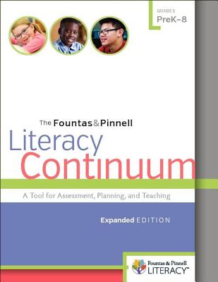 The Fountas & Pinnell Literacy Continuum: A Tool for Assessment, Planning, and Teaching, Prek-8 - Fountas, Irene, and Pinnell, Gay Su