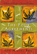 The Four Agreements: A Practical Guide to Personal Freedom