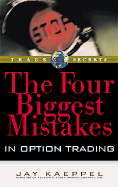The Four Biggest Mistakes in Options Trading - Kaeppel, Jay