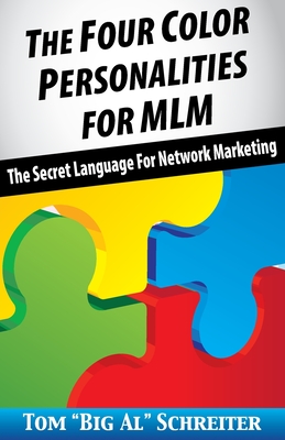 The Four Color Personalities: The Secret Language For Network Marketing - Schreiter, Tom Big Al